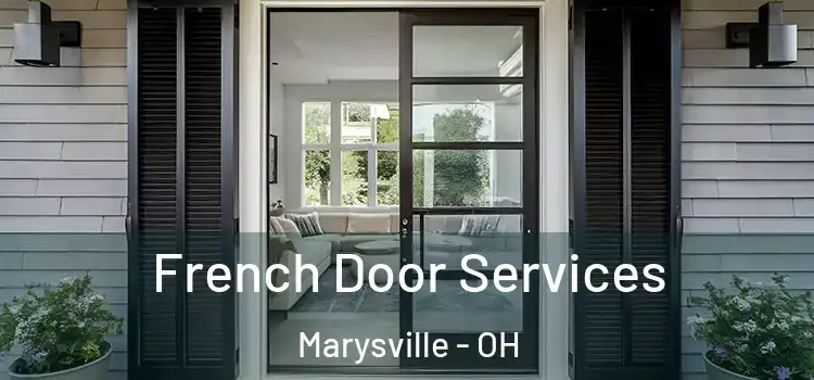 French Door Services Marysville - OH
