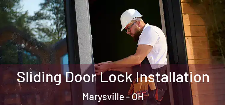 Sliding Door Lock Installation Marysville - OH